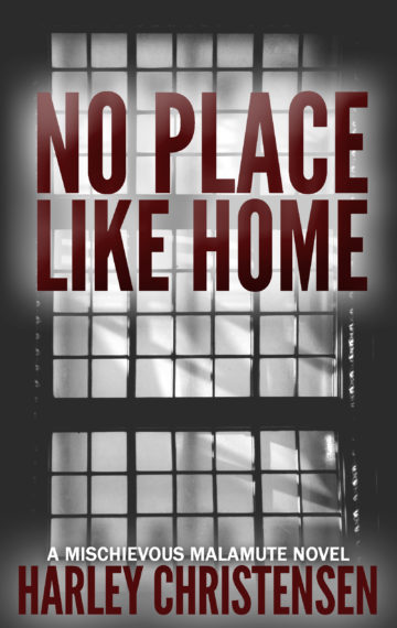 No Place Like Home | Mischievous Malamute Mystery Series #7